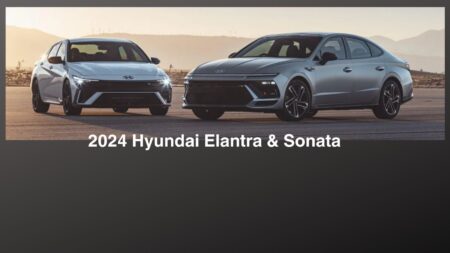 2024 Hyundai Elantra & Sonata