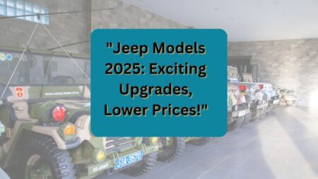 "Jeep Models 2025: Exciting Upgrades, Lower Prices!"