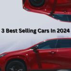 3 Best Selling Cars In 2024